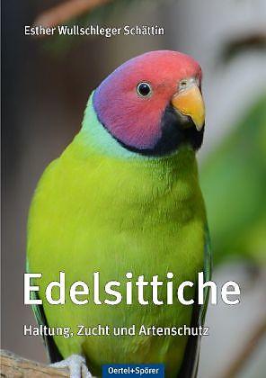 Produktbild Edelsittiche (Deutsch, Dr. Dr. Esther Wullschleger Schättin, 2013)