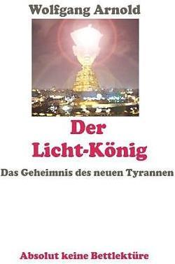 Produktbild Der Licht-König (Deutsch, Wolfgang Arnold, 2014)