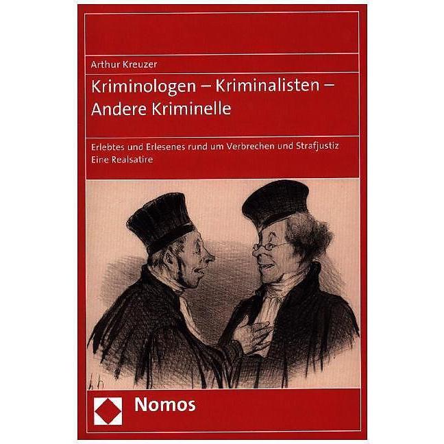 Kriminologen - Kriminalisten - Andere Kriminelle, Fachbücher von Arthur Kreuzer