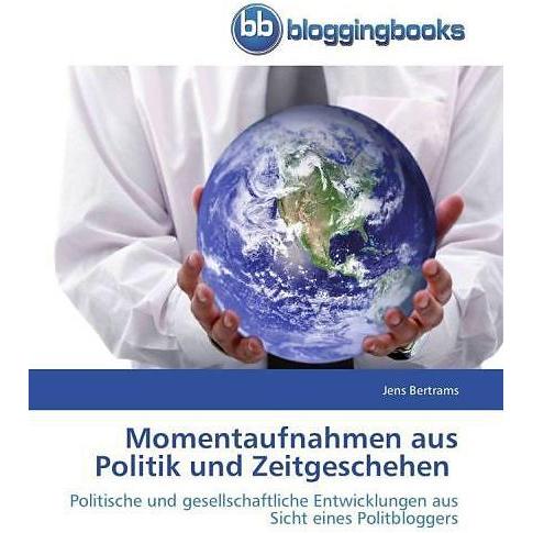 Momentaufnahmen aus Politik und Zeitgeschehen, Fachbücher von Jens Bertrams
