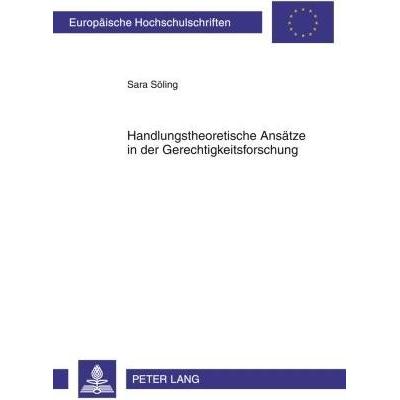 Handlungstheoretische Ansätze in der Gerechtigkeitsforschung, Fachbücher von Sara Söling