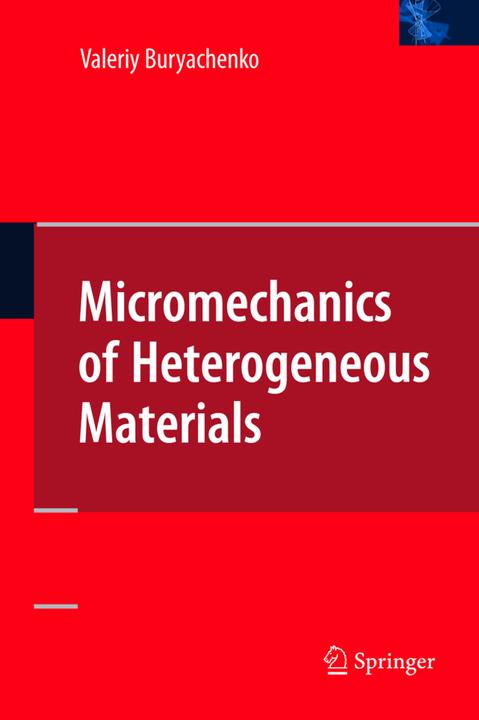Micromechanics of Heterogeneous Materials (Valeriy Buryachenko, 2010)