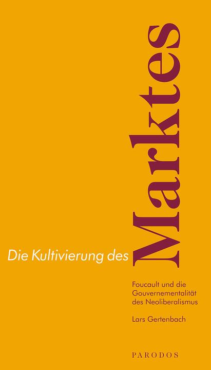 Produktbild Die Kultivierung des Marktes (Deutsch, Lars Gertenbach, 2007)