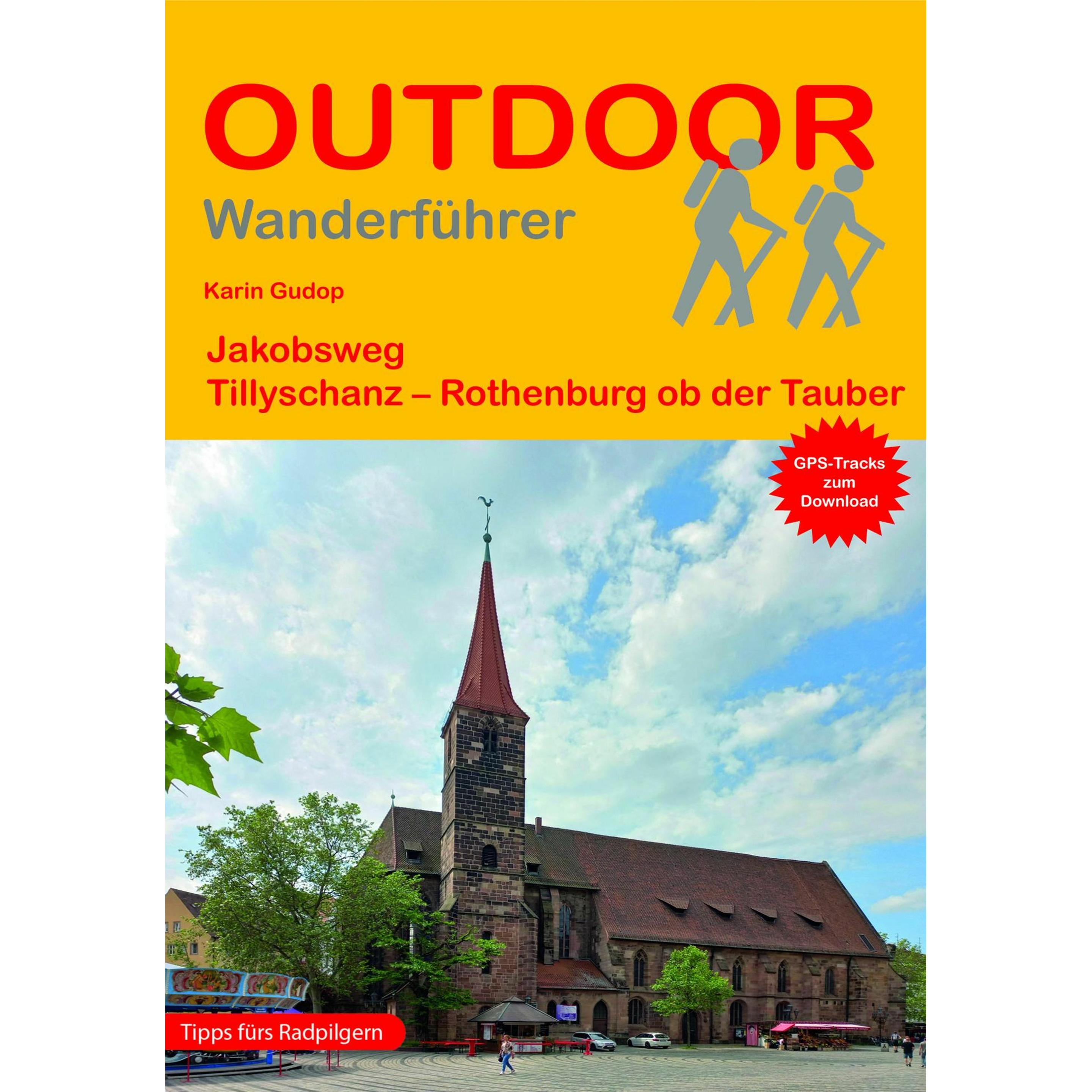 Jakobsweg von Tillyschanz nach Rothenburg ob der Tauber, Ratgeber von Karin Gudop