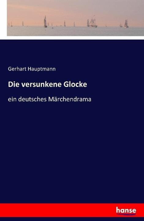 Produktbild Die versunkene Glocke (Deutsch, Gerhart Hauptmann, 2016)