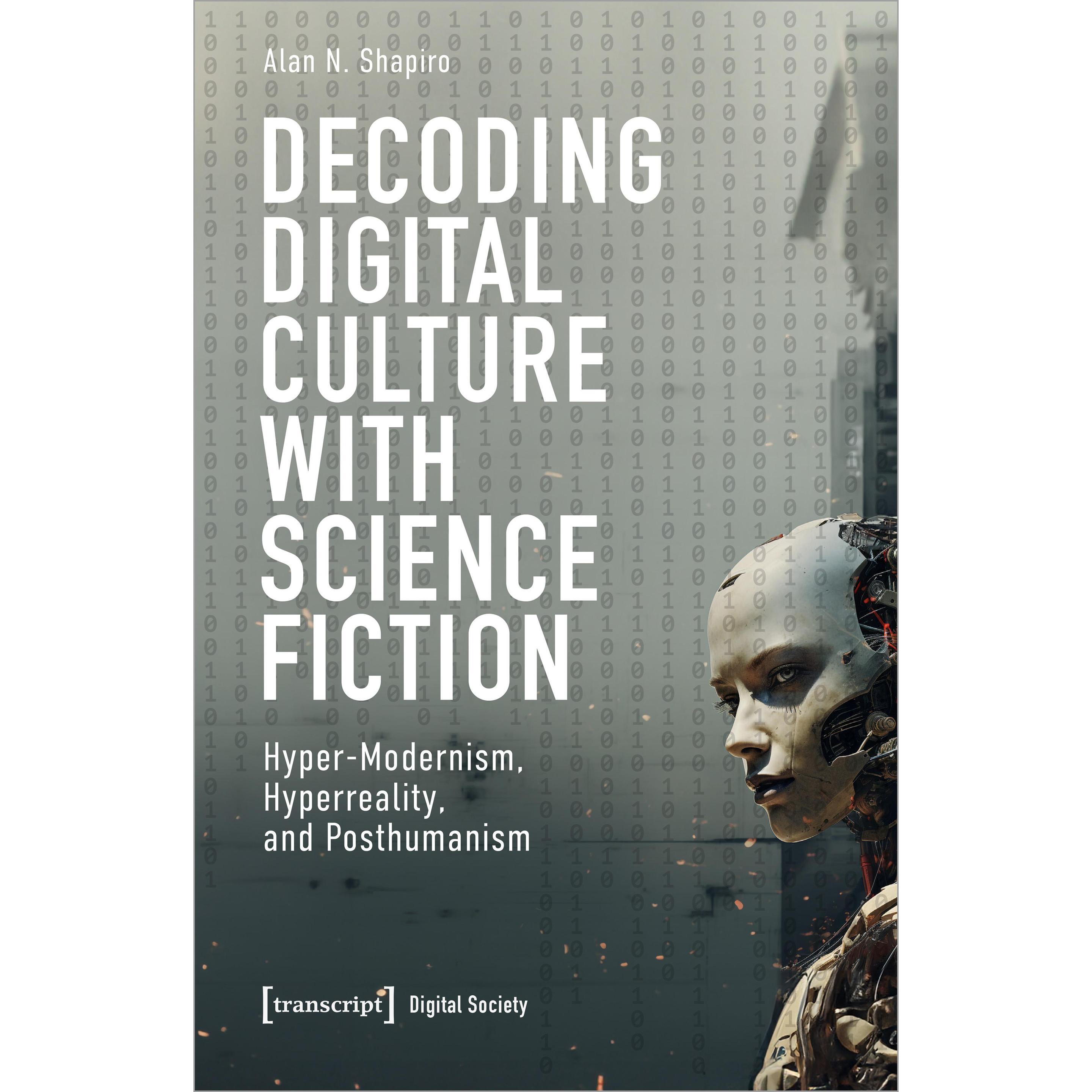 Decoding Digital Culture with Science Fiction, Fachbücher von Alan N. Shapiro