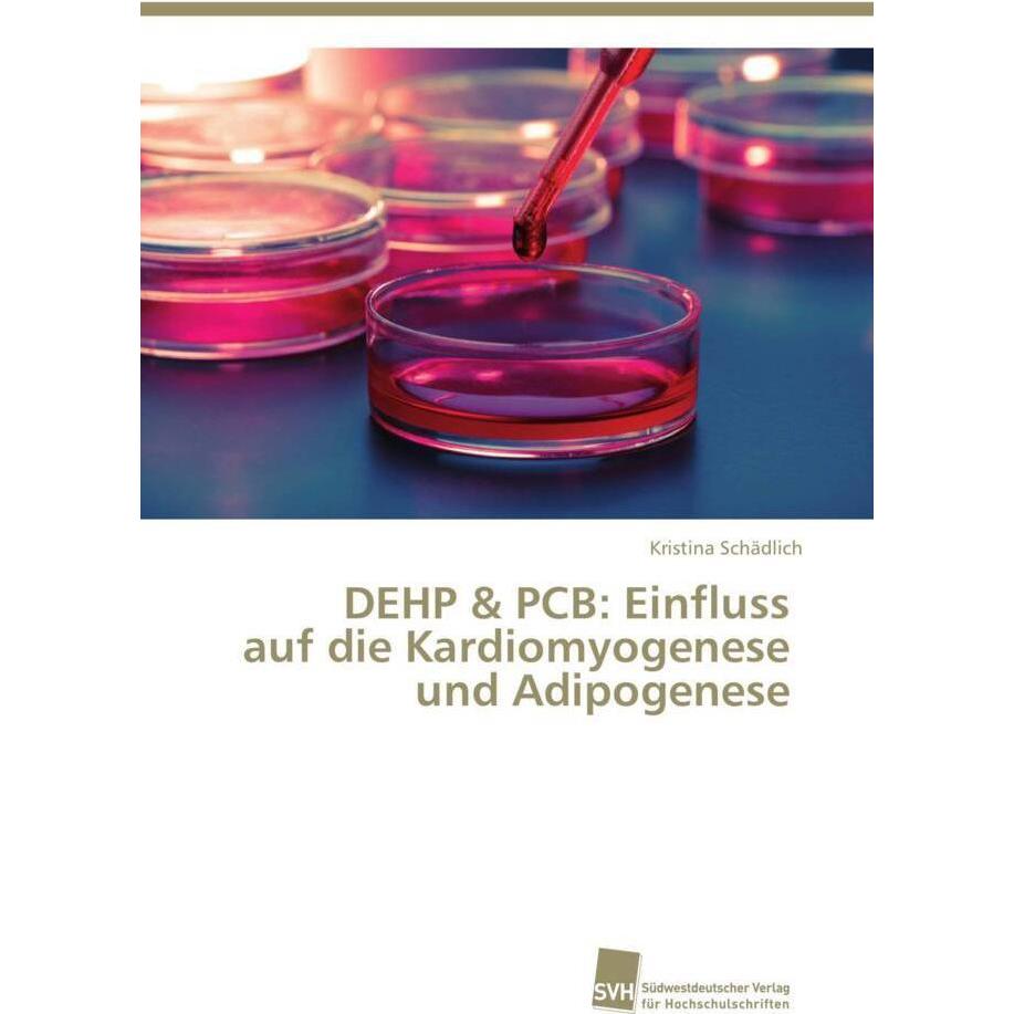 DEHP & PCB: Einfluss auf die Kardiomyogenese und Adipogenese, Fachbücher