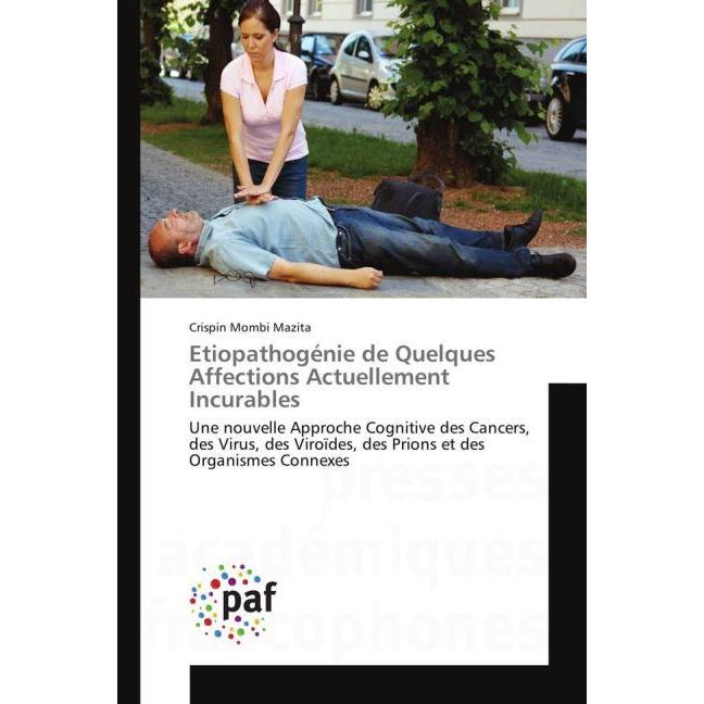 Etiopathogénie de Quelques Affections Actuellement Incurables, Fachbücher von Crispin Mombi Mazita