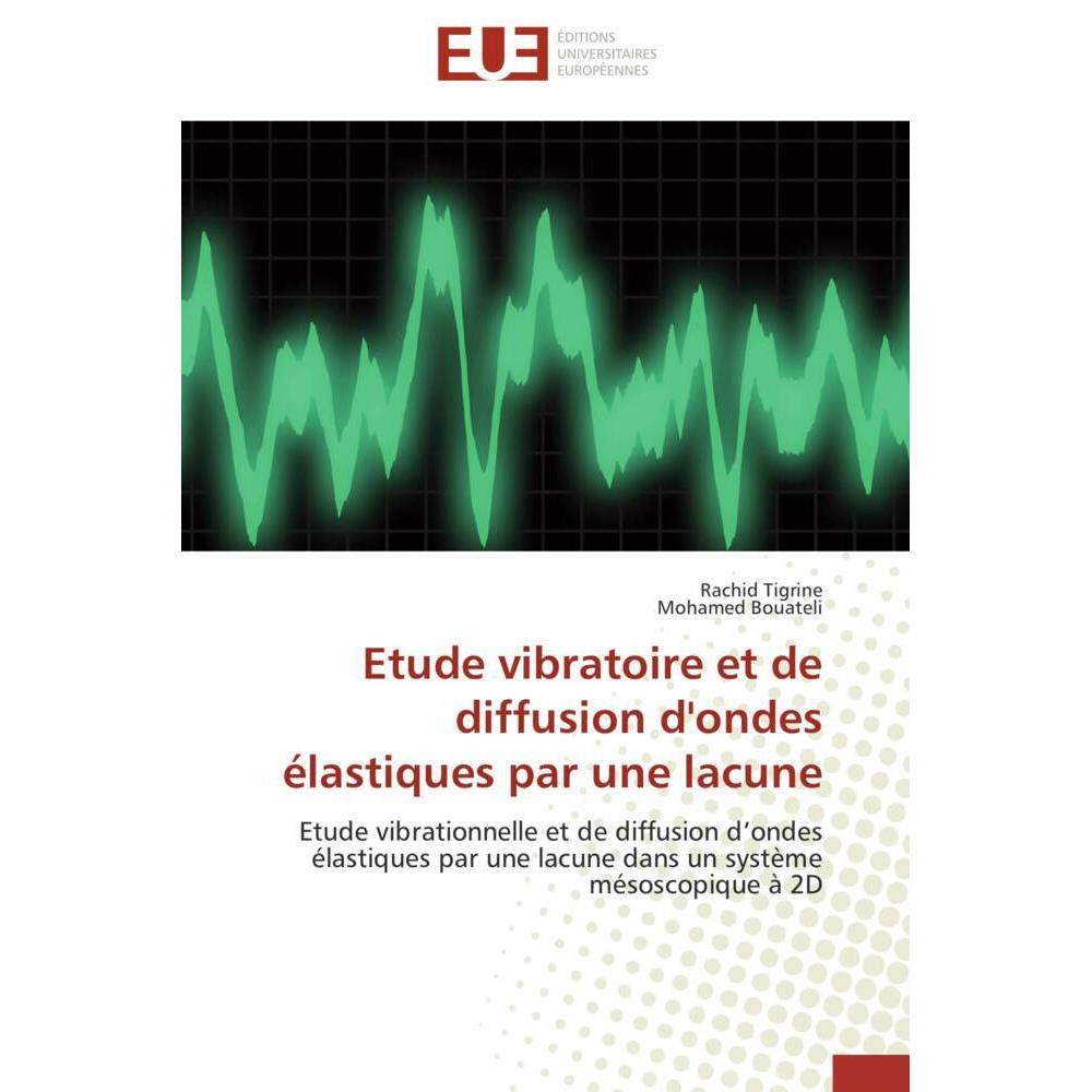 Etude vibratoire et de diffusion d'ondes élastiques par une lacune, Fachbücher von Rachid Tigrine, Mohamed Bouateli