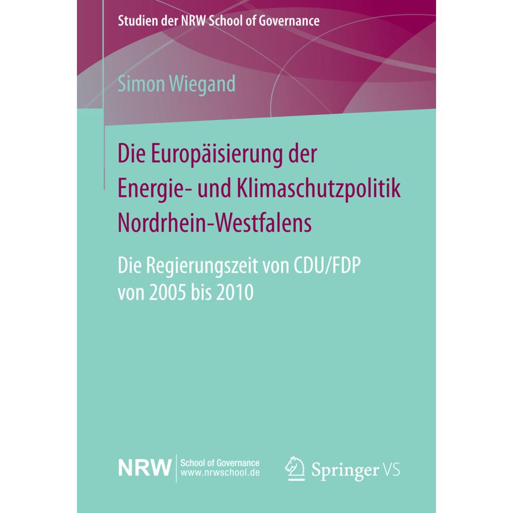 Die Europäisierung der Energie- und Klimaschutzpolitik Nordrhein-Westfalens, Fachbücher von Simon Wiegand