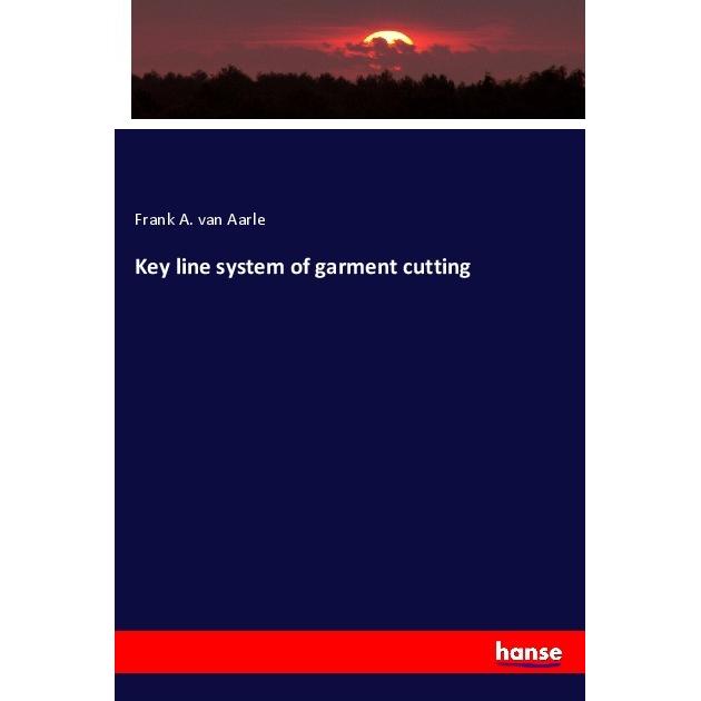 Key line system of garment cutting, Fachbücher von Frank A. van Aarle