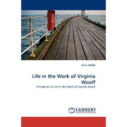 Life in the Work of Virginia Woolf, Fachbücher