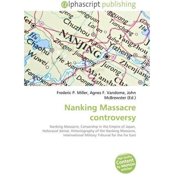 Nanking Massacre controversy, Fachbücher von Agnes F. Vandome, Frederic P. Miller, John McBrewster
