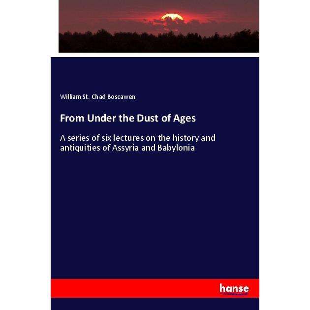 From Under the Dust of Ages, Fachbücher von William St. Chad Boscawen