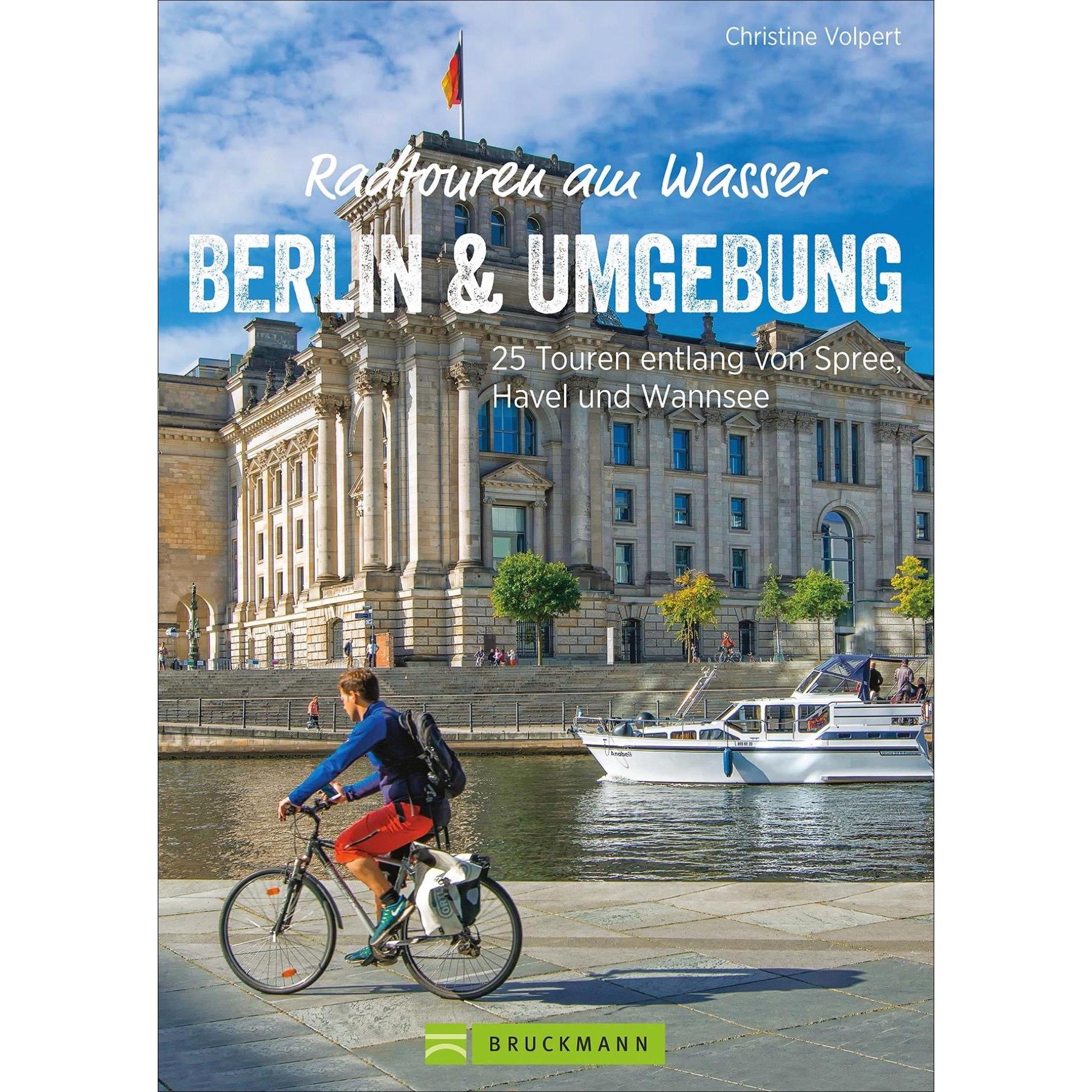Radtouren am Wasser Berlin und Umgebung, Ratgeber von Christine Volpert