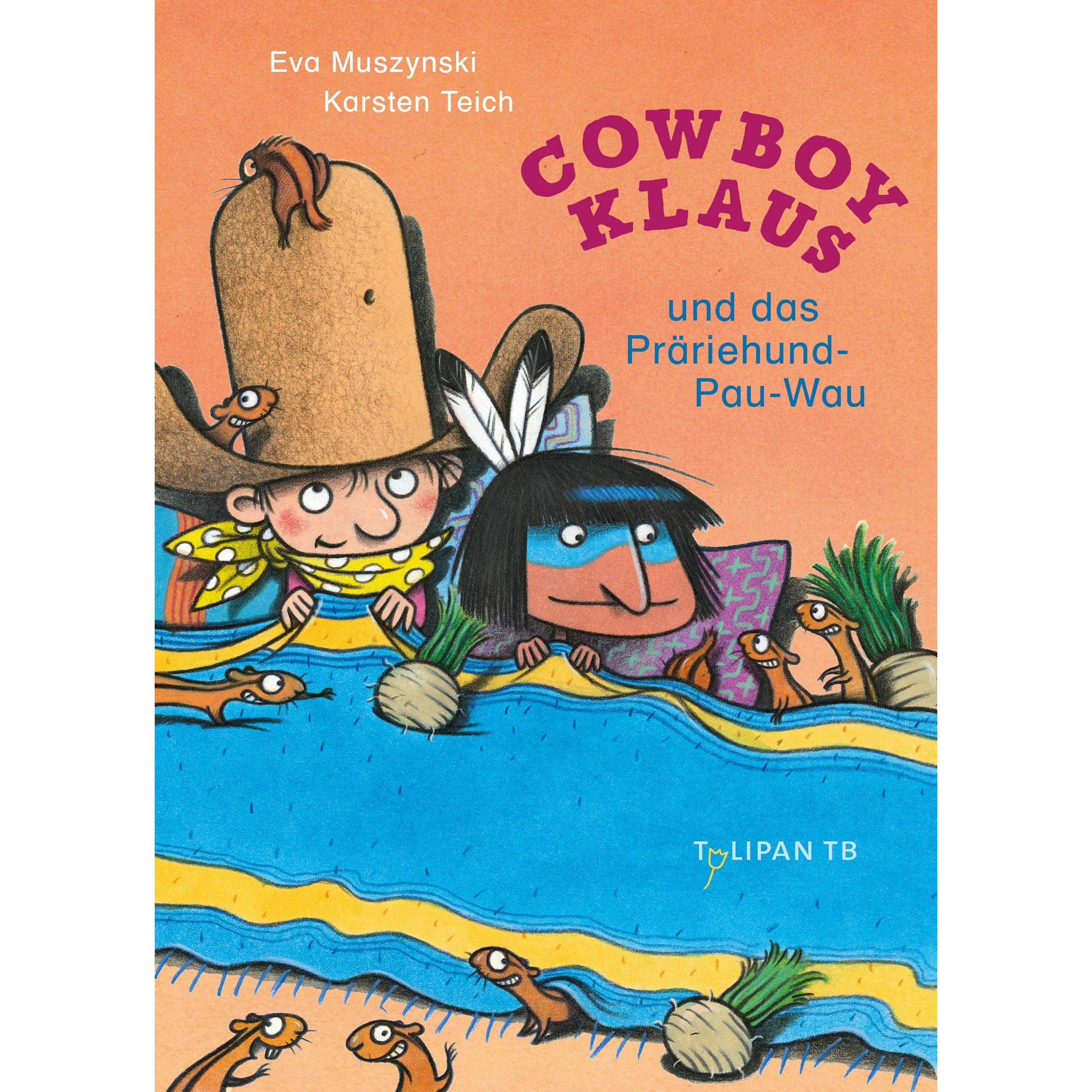 Cowboy Klaus und das Präriehund-Pau-Wau, Kinderbücher von Eva Muszynski