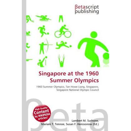 Singapore at the 1960 Summer Olympics, Ratgeber von Lambert M. Surhone, Miriam T. Timpledon, Susan F. Marseken