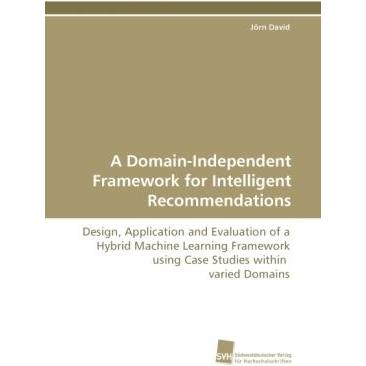 A Domain-Independent Framework for Intelligent Recommendations, Fachbücher von Jörn David