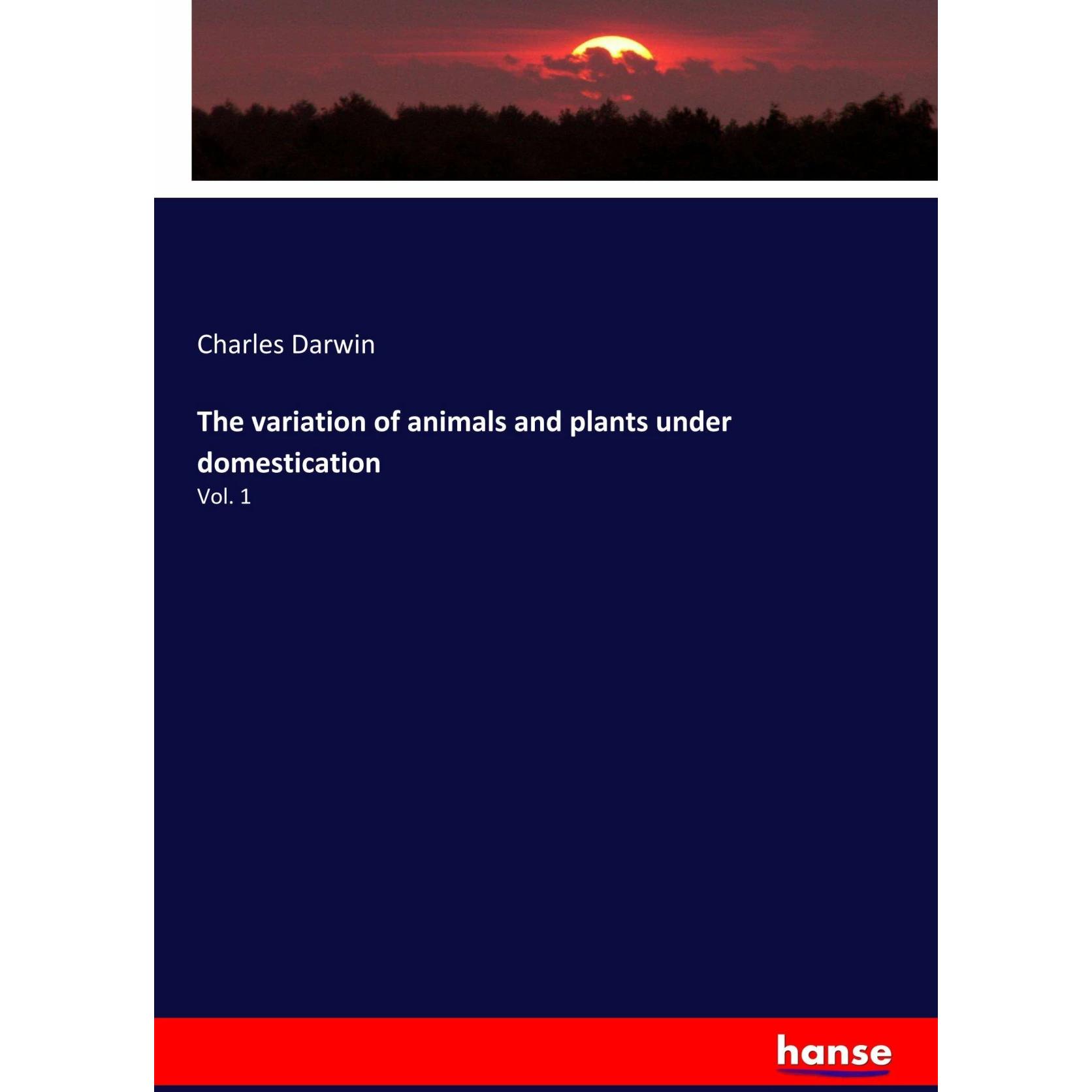The variation of animals and plants under domestication, Sachbücher von Charles Darwin