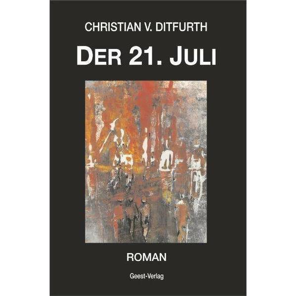 Der 21. Juli, Belletristik von Christian von Ditfurth