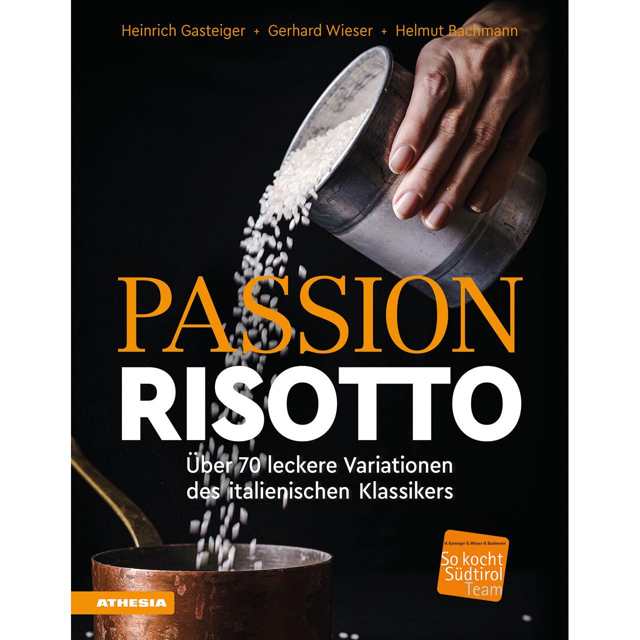 Passion Risotto, Ratgeber von Helmut Bachmann, Gerhard Wieser, Heinrich Gasteiger