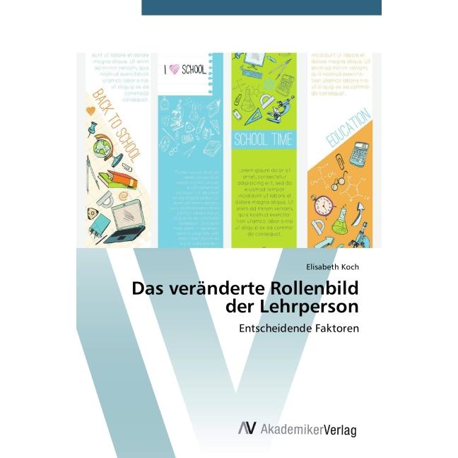 Das veränderte Rollenbild der Lehrperson, Fachbücher von Elisabeth Koch