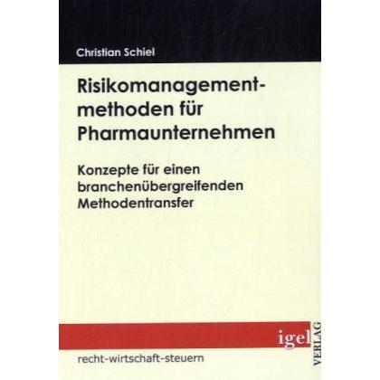Thumbnail - Risikomanagementmethoden für Pharmaunternehmen, Fachbücher von Christian Schiel