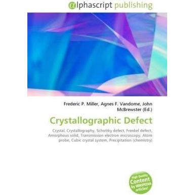 Crystallographic Defect, Fachbücher von Agnes F. Vandome, Frederic P. Miller, John McBrewster