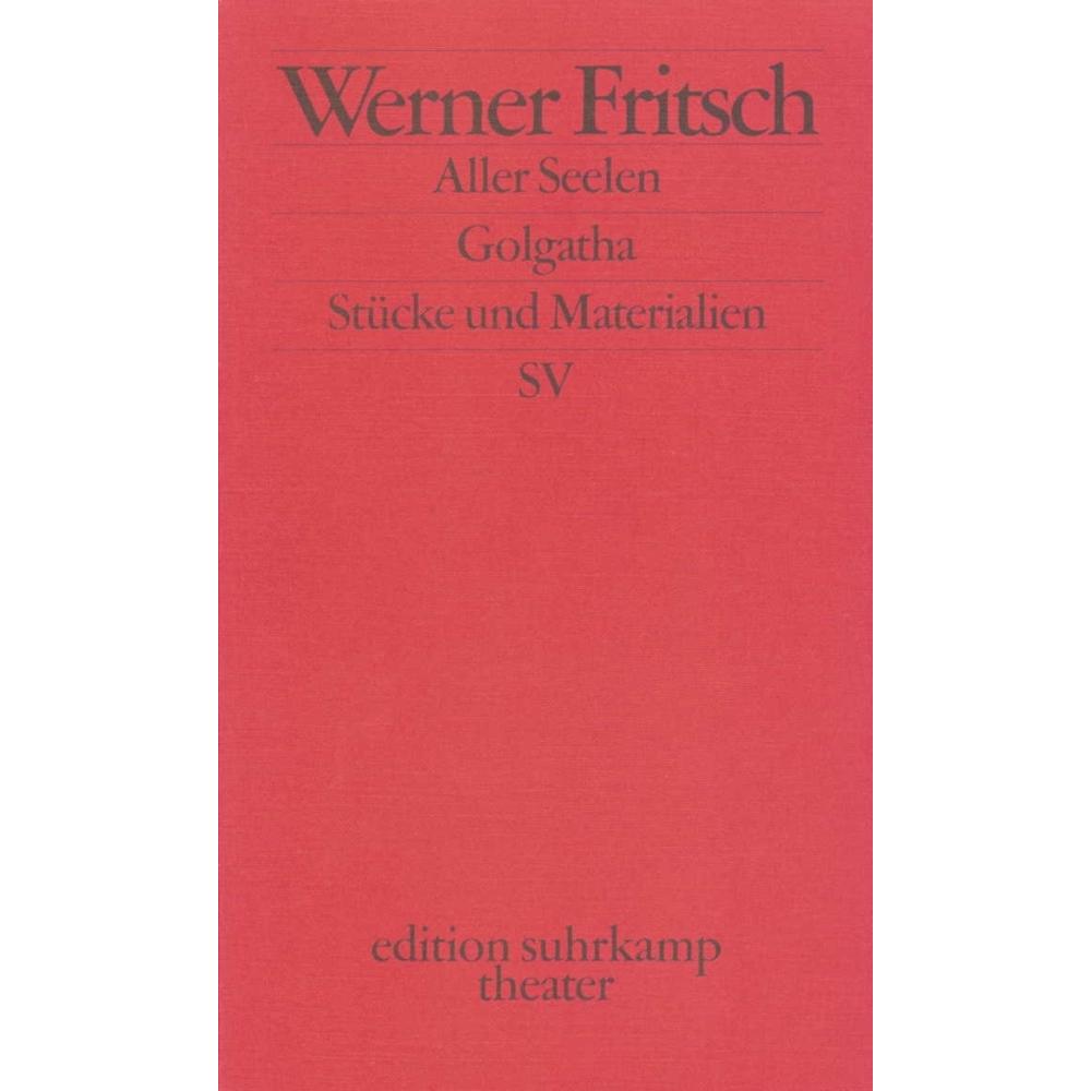 Golgatha. Aller Seelen, Belletristik von Werner Fritsch