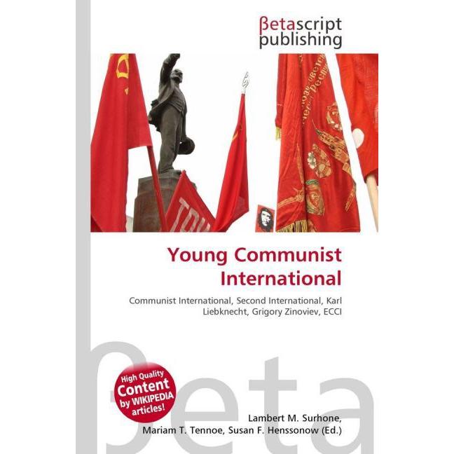 Young Communist International, Fachbücher von Lambert M. Surhone, Miriam T. Timpledon, Susan F. Marseken