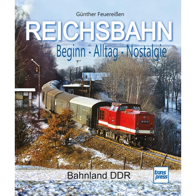 Thumbnail - REICHSBAHN Beginn - Alltag - Nostalgie, Ratgeber von Günther Feuereissen