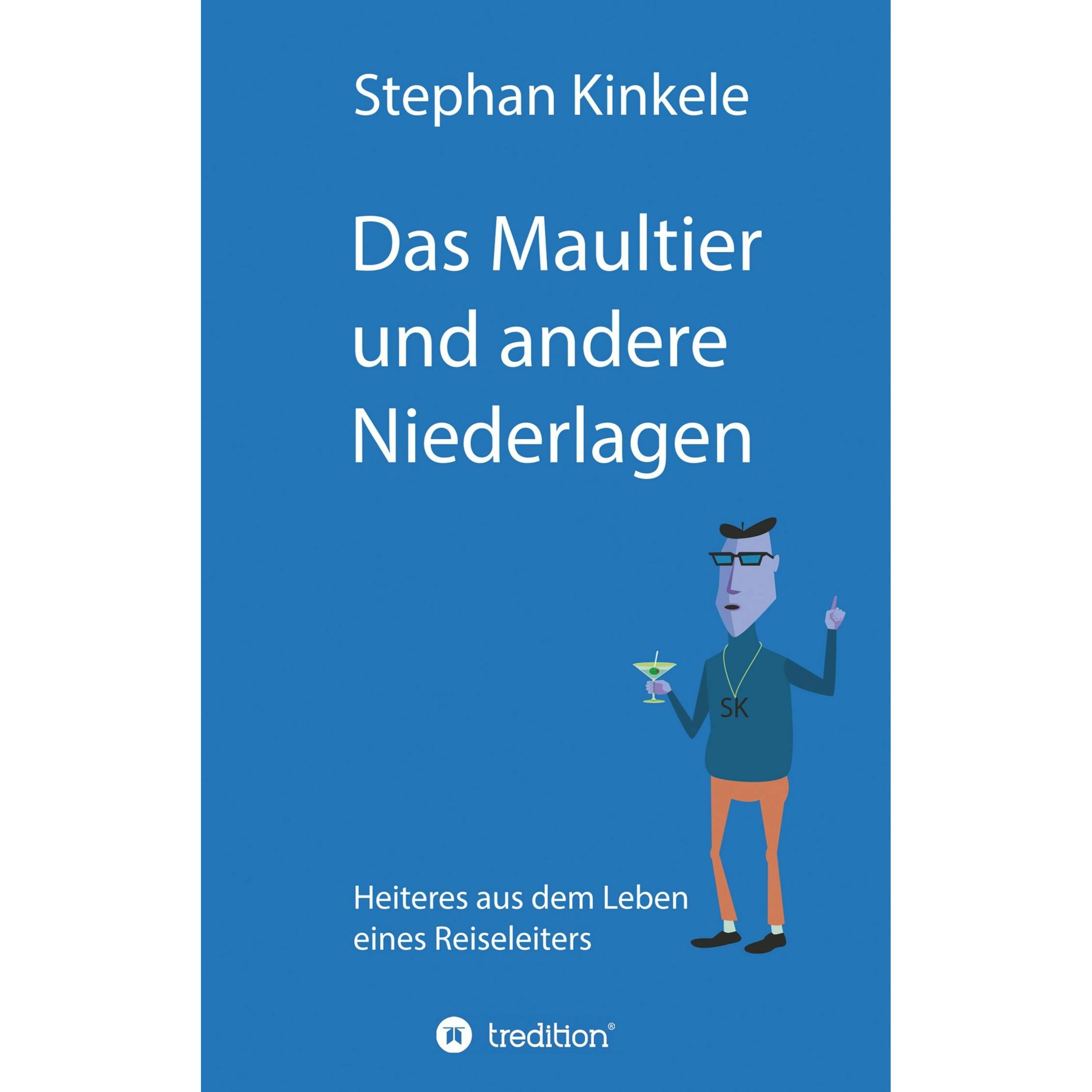 Das Maultier und andere Niederlagen, Sachbücher von Stephan Kinkele