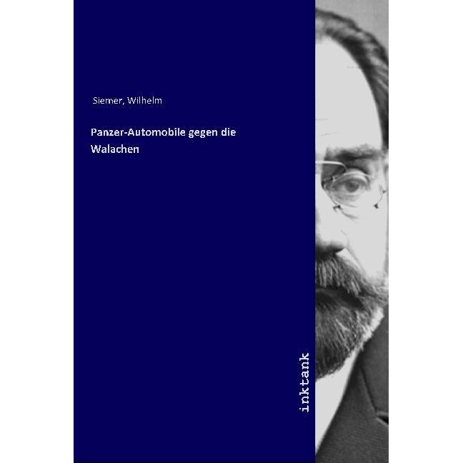 Panzer-Automobile gegen die Walachen, Sachbücher von Wilhelm Siemer