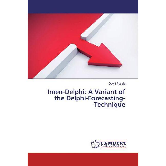 Imen-Delphi: A Variant of the Delphi-Forecasting-Technique, Fachbücher von David Passig