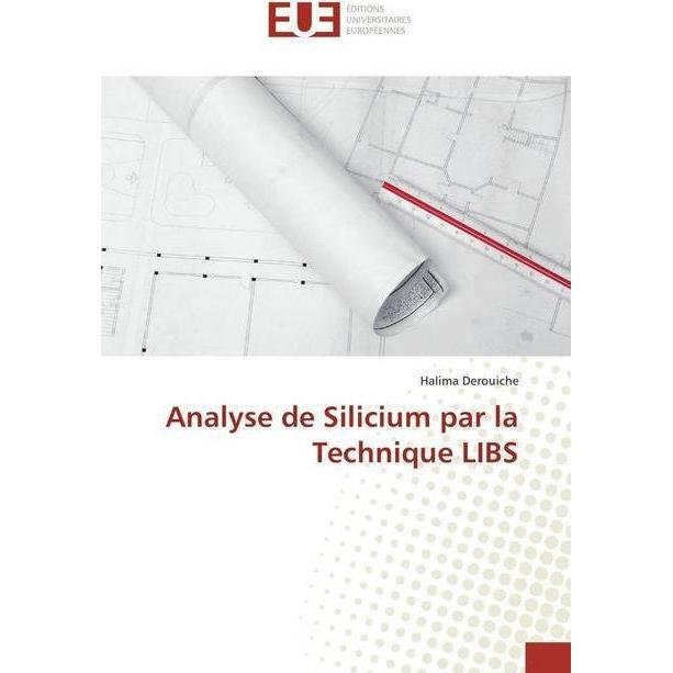 Analyse de Silicium par la Technique LIBS, Fachbücher von Halima Derouiche