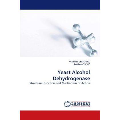 Yeast Alcohol Dehydrogenase, Fachbücher von Vladimir Leskovac