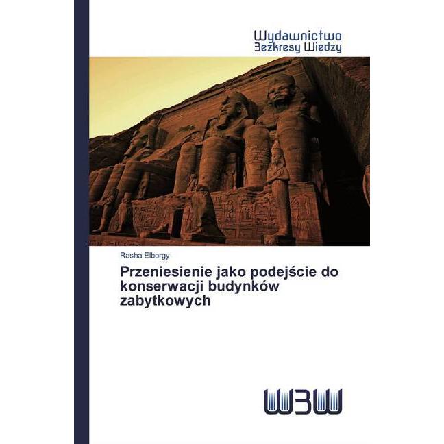 Przeniesienie jako podejscie do konserwacji budynków zabytkowych, Fachbücher von Rasha Elborgy