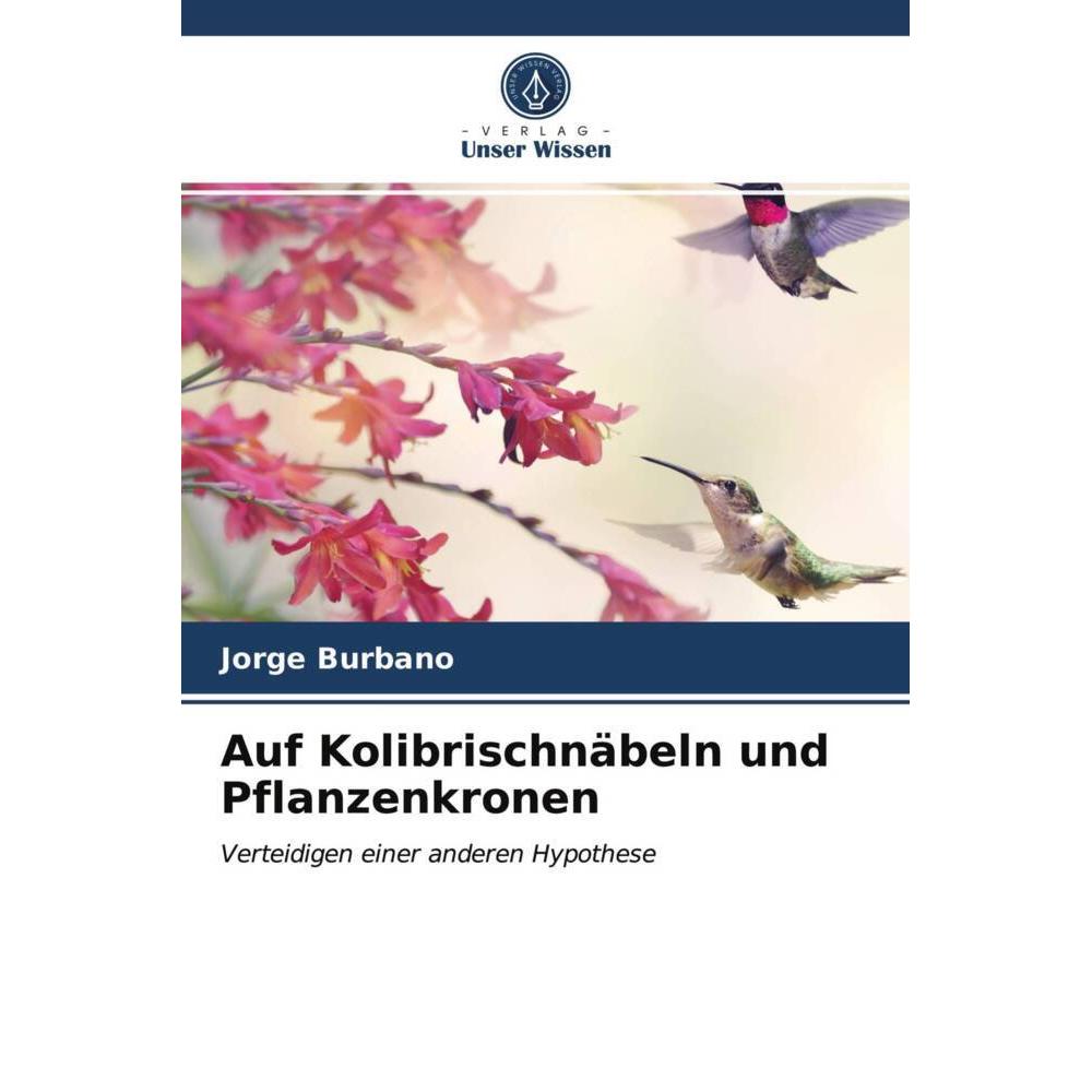 Auf Kolibrischnäbeln und Pflanzenkronen, Fachbücher von Jorge Burbano