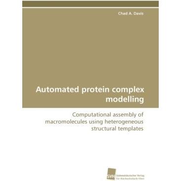 Automated protein complex modelling, Fachbücher von Chad A. Davis