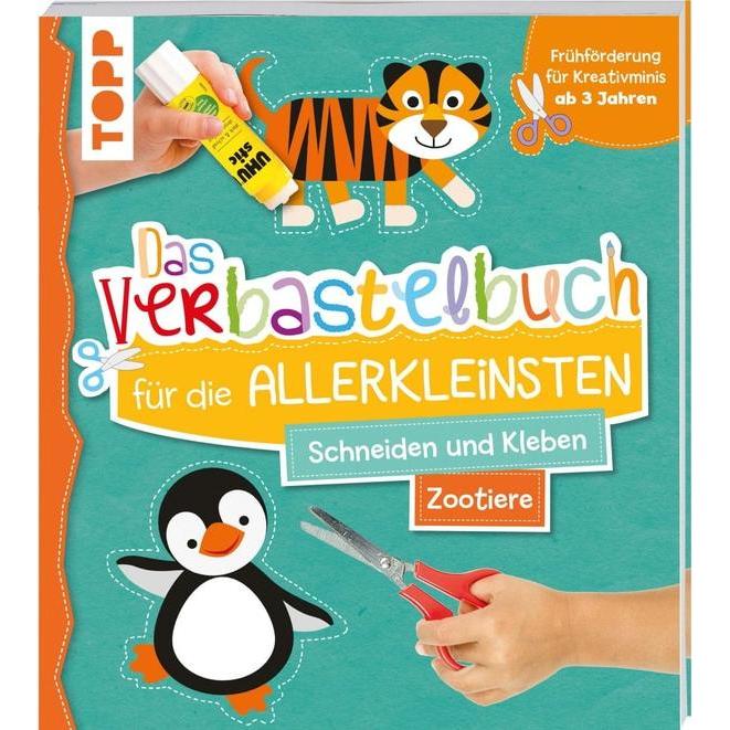 Frech Das Verbastelbuch für die Allerkleinsten. Schneiden und Kleben. Zootiere