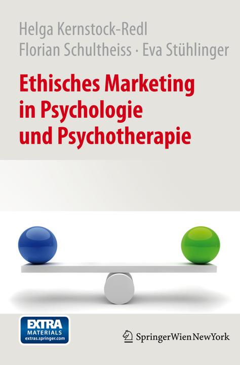 Produktbild Ethisches Marketing in Psychologie und Psychotherapie (Deutsch, Eva Stühlinger, Florian Schultheiss, Helga Kernstock-Redl, 2012)