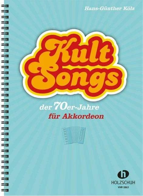 Produktbild Kultsongs der 70er Jahre (Deutsch, Hans-Günther Kölz, 2018)