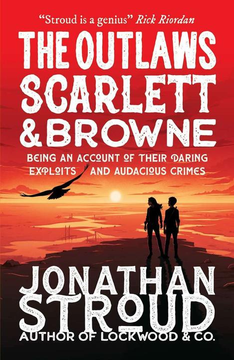 The Outlaws Scarlett and Browne (Englisch, Jonathan Stroud, 2021)