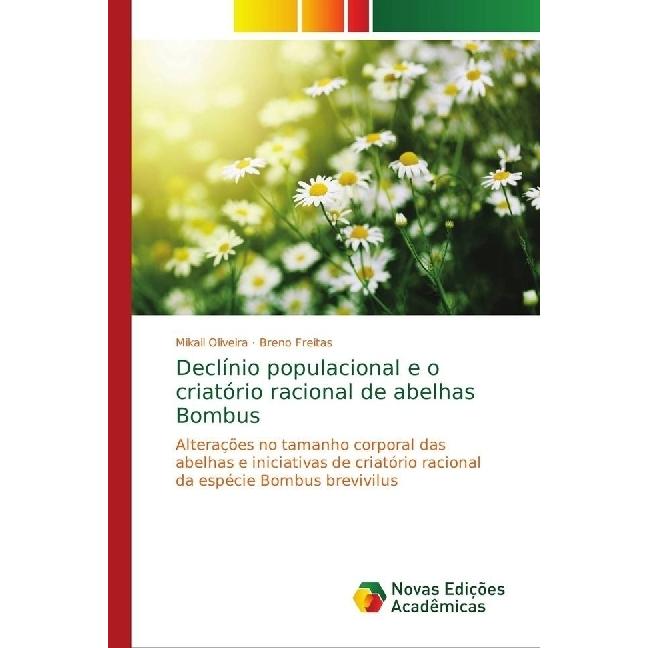 Declínio populacional e o criatório racional de abelhas Bombus, Fachbücher von Breno Freitas, Mikail Oliveira