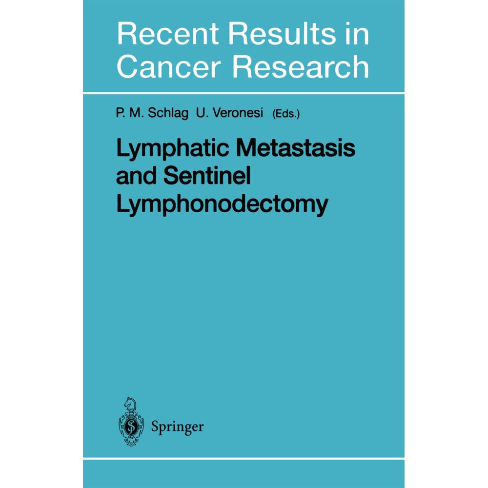 Lymphatic Metastasis and Sentinel Lymphonodectomy, Fachbücher von Umberto Veronesi, P. M. Schlag