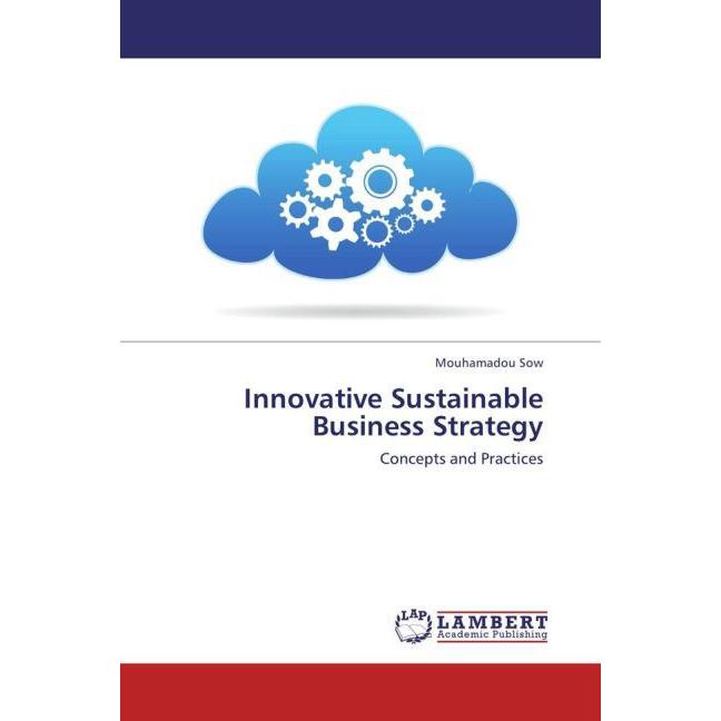 Innovative Sustainable Business Strategy, Fachbücher von Mouhamadou Sow