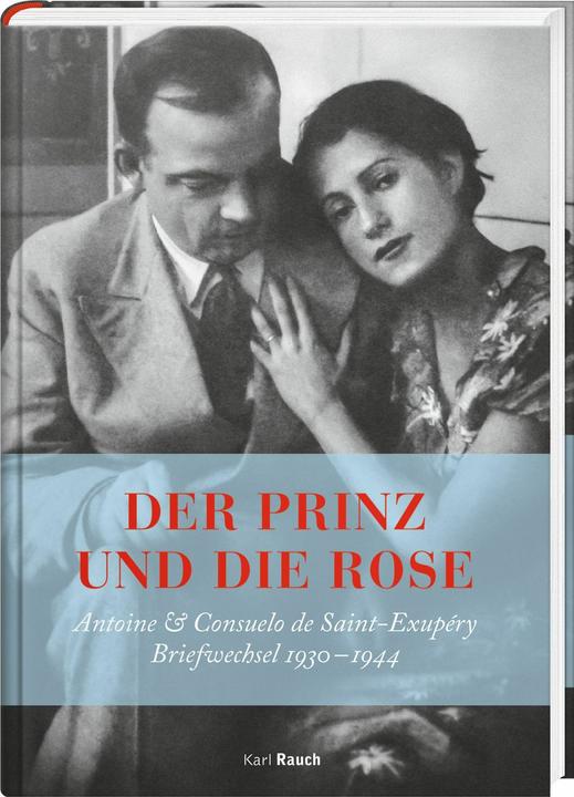 Produktbild Der Prinz und die Rose (Deutsch, Romy Ritte, Alban Cerisier, Jürgen Ritte, Consuelo de Saint-Exupéry, Antoine de Saint-Exupéry, 2023)