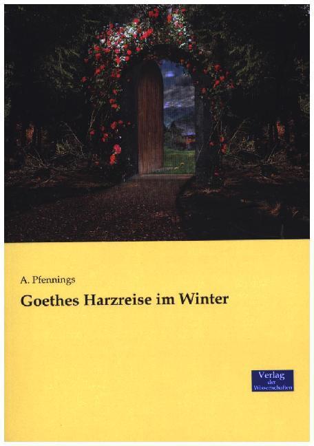 Produktbild Goethes Harzreise im Winter (Deutsch, A. Pfennings, 2016)