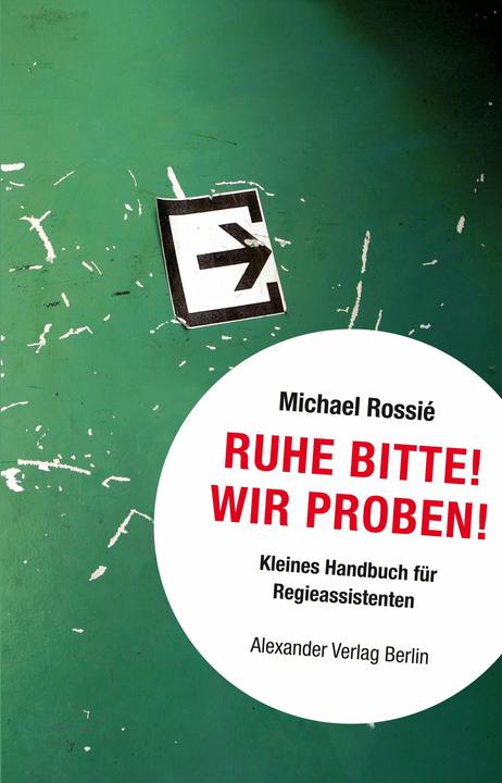 Produktbild Ruhe Bitte! Wir proben! (Deutsch, Michael Rossi�, 2010)