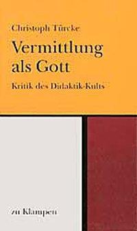 Produktbild Vermittlung als Gott (Deutsch, Christoph T�rcke, 1994)